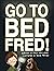 Go to Bed, Fred!: Bedtime Books for Kids Ages 4-8