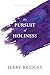 The Pursuit of Holiness by Jerry Bridges