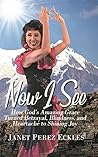 Now I See by Janet Perez Eckles