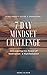 A Beginner’s Guide & Workbook: 7 Day Mindset Challenge: Discovering the Power of Meditation & Manifestation