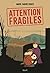 Attention fragiles (French Edition)
