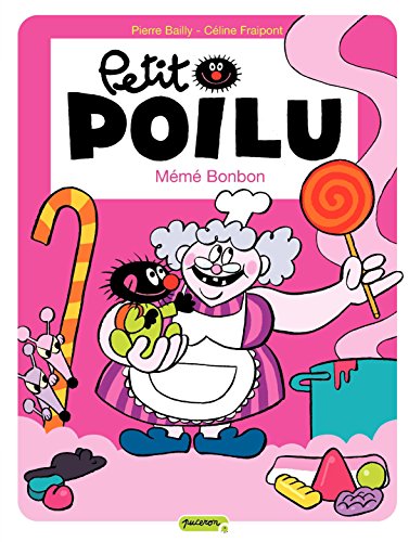 Petit Poilu - Tome 4 - Mémé Bonbon (French Edition)