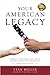 Your American Legacy: Powerful Strategies that Instill Lasting Values for Generations