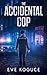 The Accidental Cop