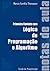 Primeiro Contato com Lógica de Programação e Algoritmos: Notas de Aula (Escola de Programação) (Portuguese Edition)