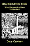 Strange Running Tales: When Ultrarunning was a Reality Show (Ultrarunning History)