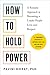 How to Hold Power: A Somati...