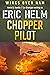 Chopper Pilot by Eric Helm