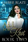 All for Knot by Ember Blaze