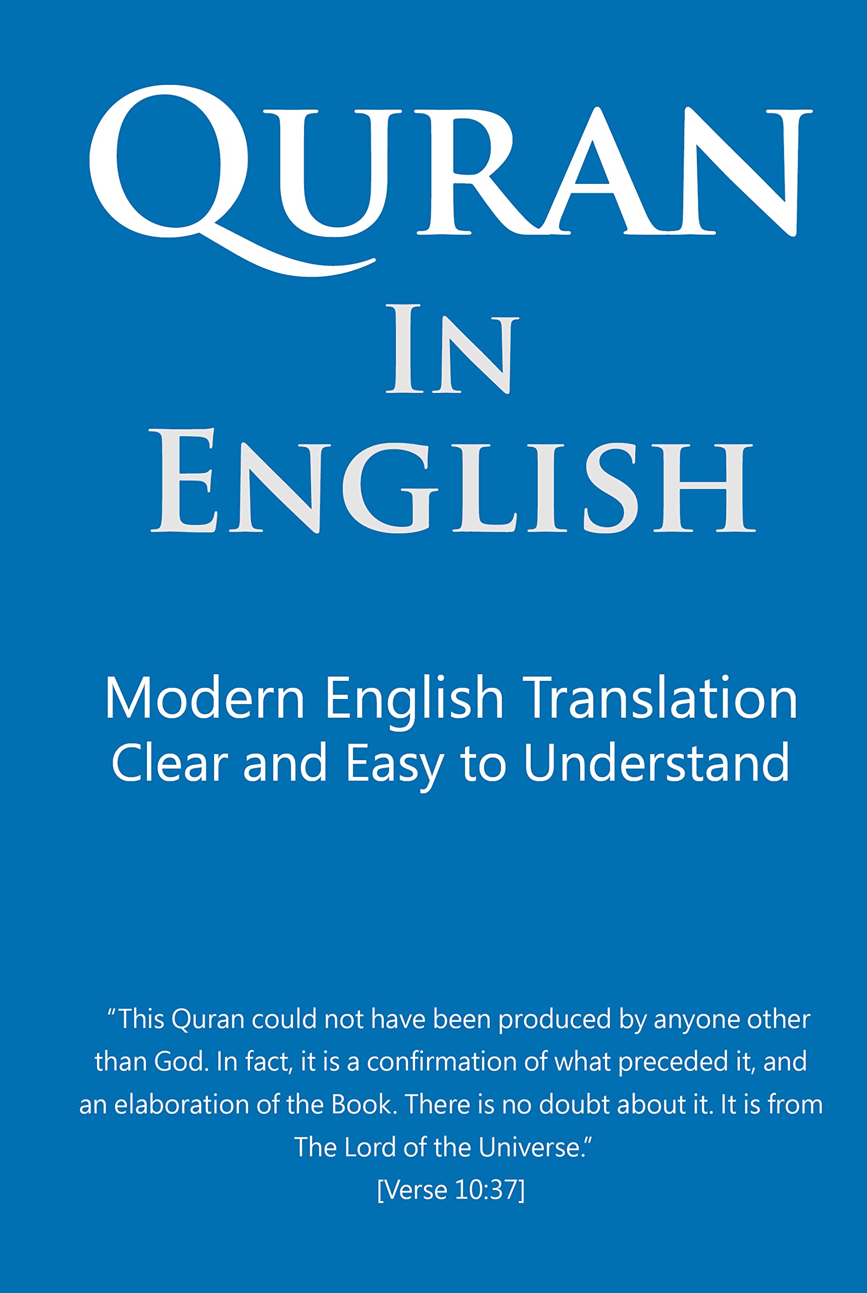 Quran in English: Clear, Pure, Easy to Read, in Modern English (Kindle Edition)