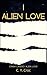 1 Alien Love (Crash landed ...
