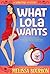 What Lola Wants by Melissa Bourbon