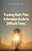 Trusting In God's Plan: A Christian Guide to Difficult Times