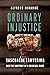 Ordinary Injustice: Rascuac...