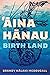 Aina Hanau / Birth Land (Volume 92) by Brandy Nālani McDougall