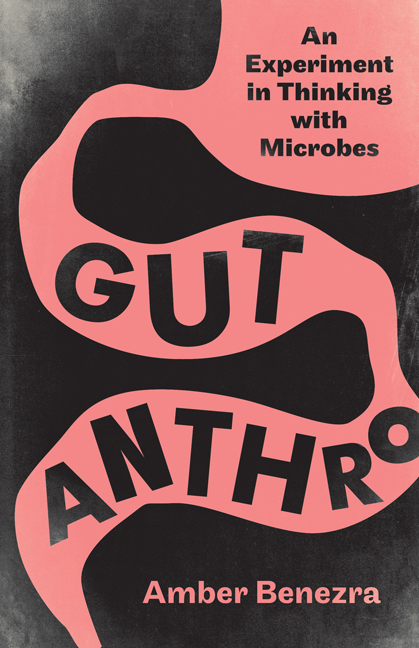 Gut Anthro: An Experiment in Thinking with Microbes (Paperback)