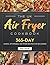 The UK Air Fryer Cookbook by Sean Howell