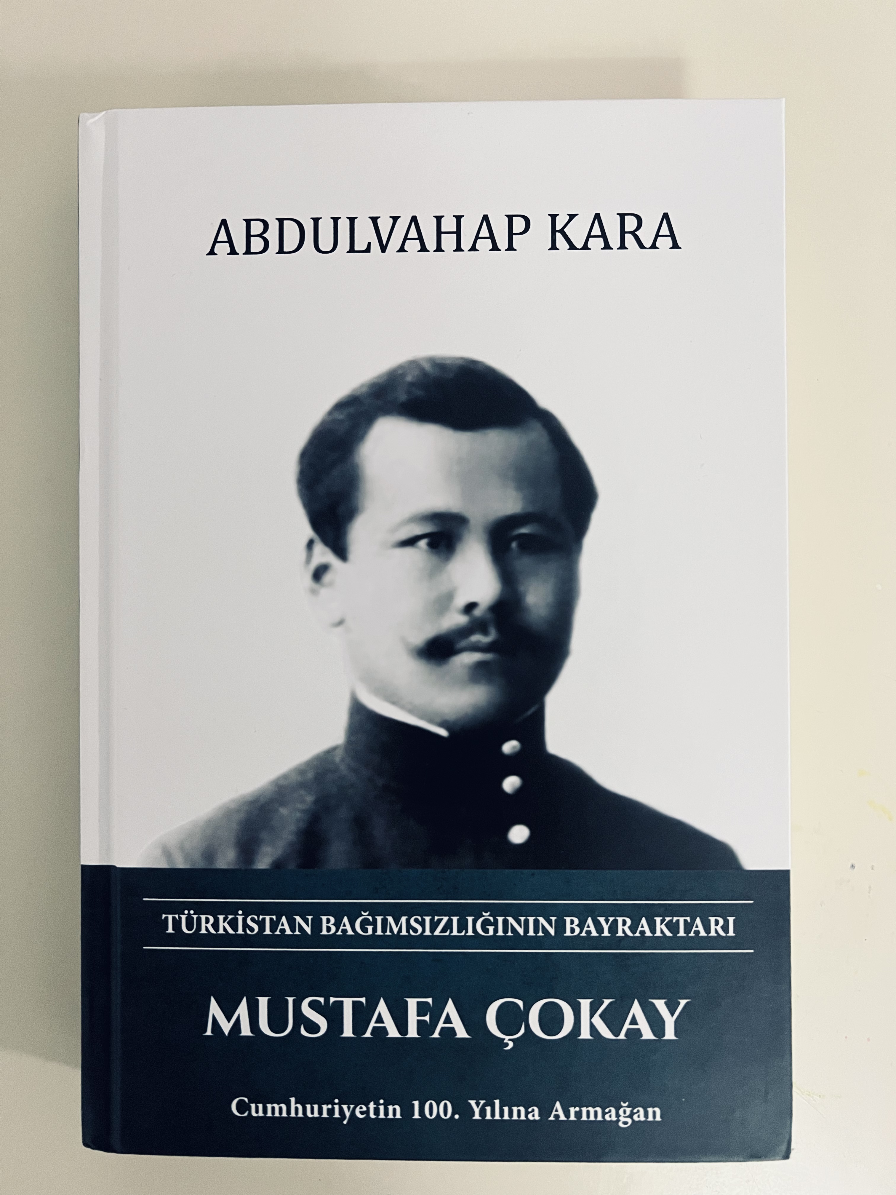 Mustafa Çokay-Türkistan Bağımsızlığının Bayraktarı (Hardcover)