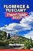 FLORENCE & TUSCANY TRAVEL G...
