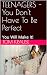 TEENAGERS - You Don't Have To Be Perfect by Tom Krause