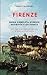FIRENZE: GUIDA COMPLETA STORICO ARTISTICA E CULTURALE (Italian Edition)