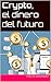 Crypto, el dinero del futur...