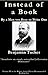 Instead of a Book, by a man too Busy to Write One by Benjamin Tucker
