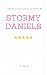 The Real Life And True Times Of Stormy Daniels by Dr Ruth Harris