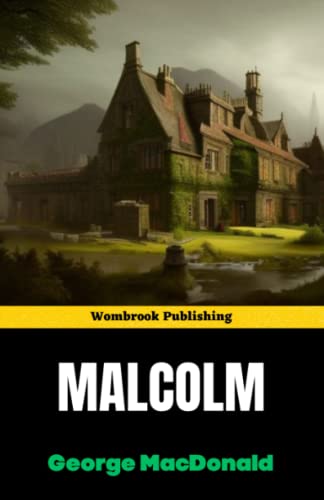 Malcolm: Discover the Heart-Pounding Adventure of a Young Man's Quest for Justice and Love in 19th-Century Scotland
