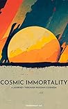 Cosmic Immortalit...