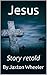 Jesus: Story retold