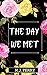 The Day We Met