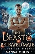 The Beast’s Betrayed Mate