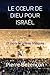 LE CŒUR DE DIEU POUR ISRAËL...