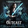Outcast by Lindsey Sparks