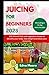 JUICING FOR BEGINNERS 2023:...