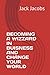 BECOMING A WIZZARD IN BUISN...