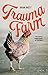 Trauma Farm by Brian Brett