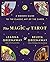 The Magic of Tarot: A Moder...