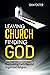 Leaving Church, Finding God by Daniel Foster