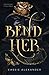 Bend Her: La Principessa e la Belva (Italian Edition)