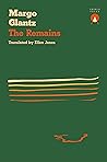 The Remains by Margo Glantz The Remains by Margo Glantz