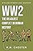 WW2: The Deadliest Conflict In Human History For Kids & Adults 12+ (STRAIGHTFORWARD HISTORY Book 1)