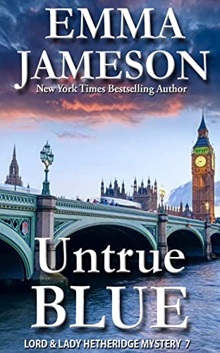Untrue Blue (Lord & Lady Hetheridge, #7)