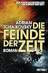 Die Feinde der Zeit by Adrian Tchaikovsky