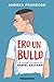 Ero un bullo. La vera storia di Daniel Zaccaro