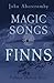 Magic Songs of the Finns (Folklore History Series)