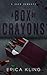 A Box Of Crayons by Erica  Kling