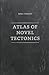 Atlas of Novel Tectonics