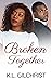 Broken Together: Pieces - A...